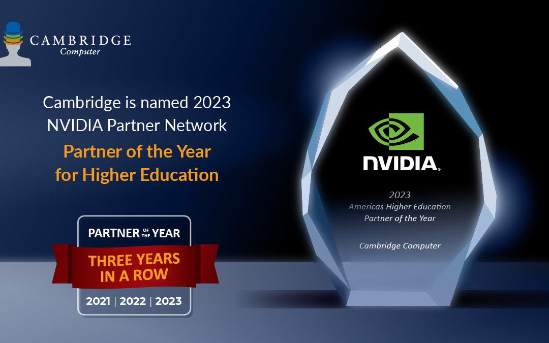 Cambridge Computer Named 2023 Americas NVIDIA Partner Network Higher Education Partner of the Year